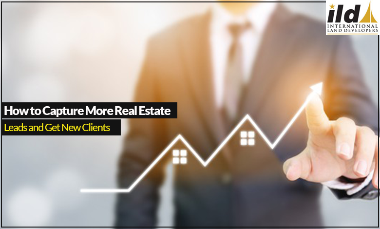 How to Capture More Real Estate Leads and Get New Clients