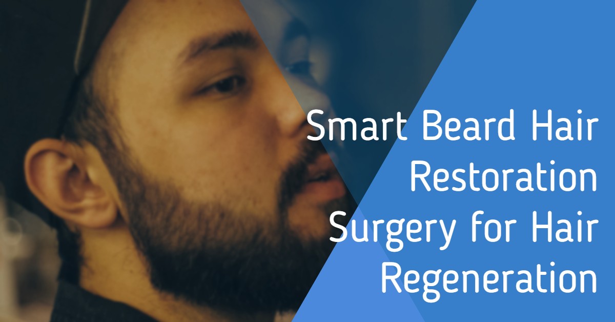 Smart Beard Hair Restoration Surgery