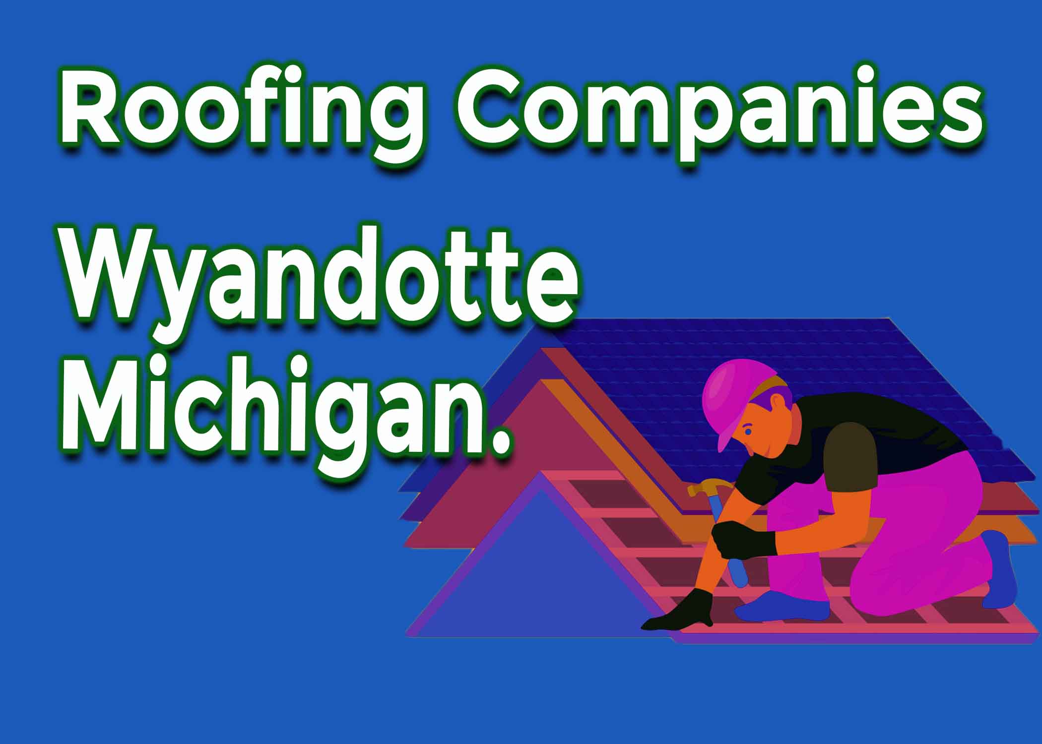 roofing companies Wyandotte Michigan