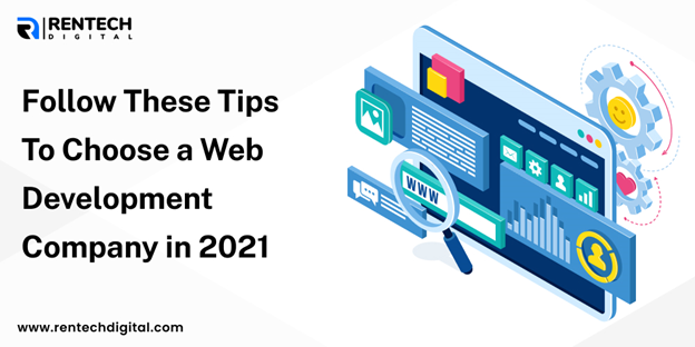 Tips To Choose a Web Development Company in 2021