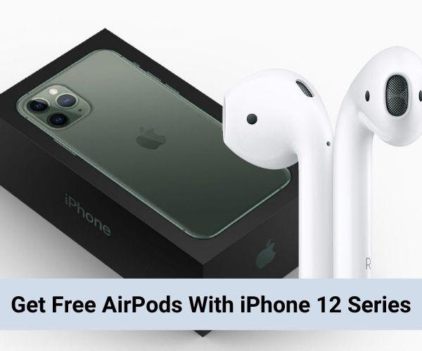 Free AirPods With iPhone 12 Series