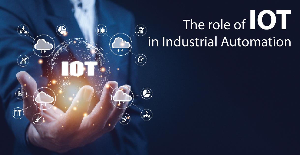 The Role Of iOT in Industrial Automation