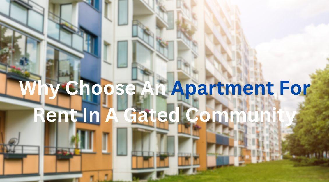 why-choose-an-apartment-for-rent-In-a-gated-community