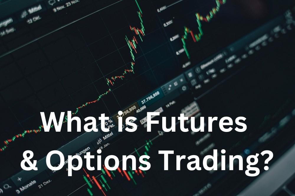 what-is-futures-and-options-trading