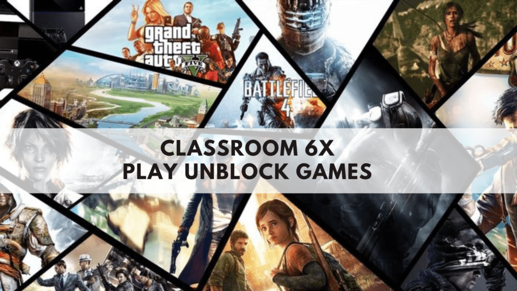 A Comprehensive Guide to Unblocked Classroom 6x Games