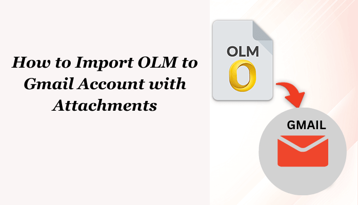 How to Import OLM to Gmail Account with Attachments (2)