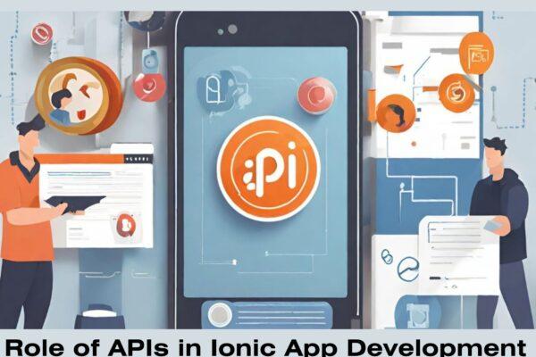 Role of APIs in Ionic App Development