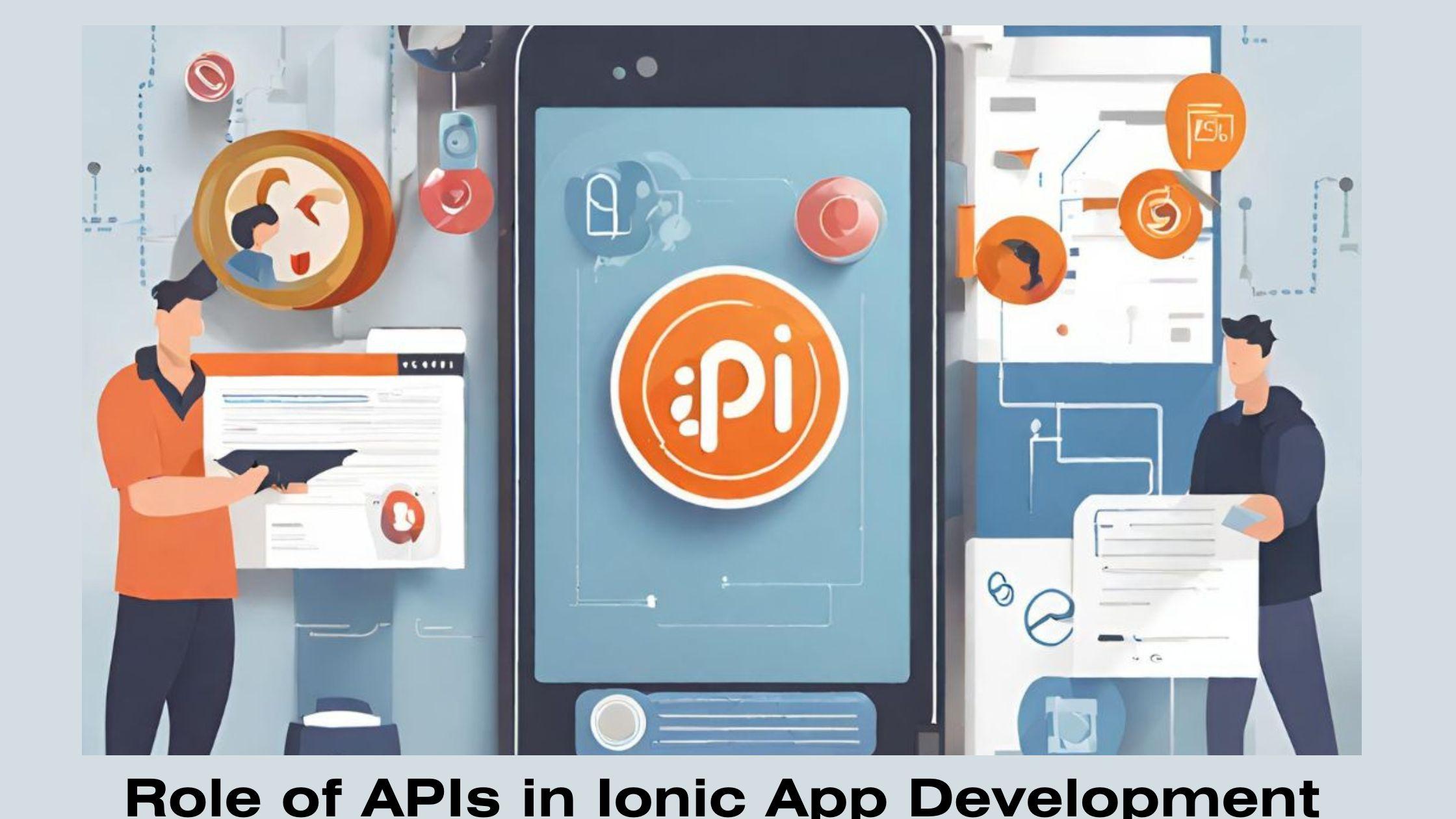 Role of APIs in Ionic App Development