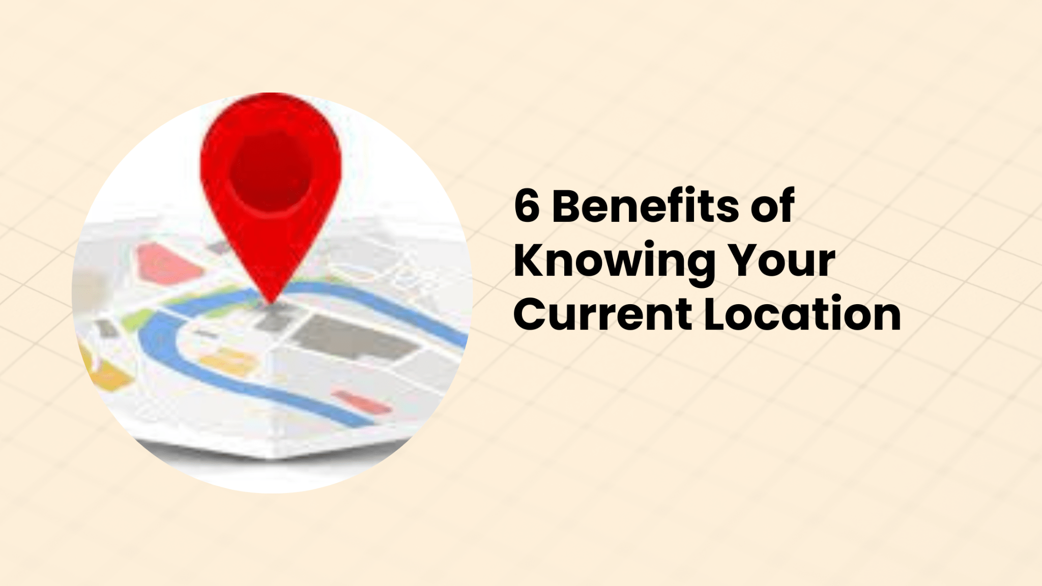 benefits of current location