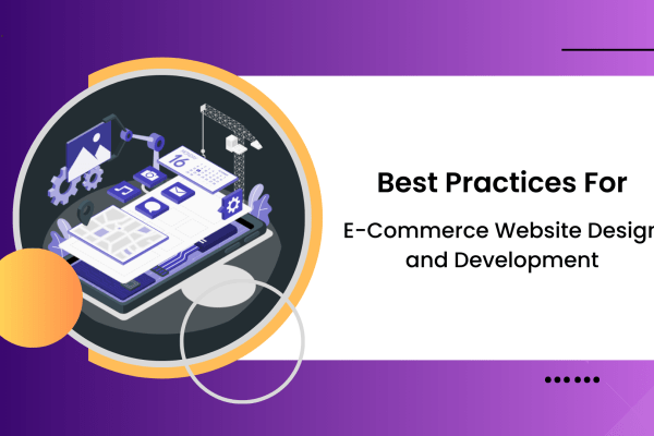 Best Practices for E-Commerce Website Design and Development