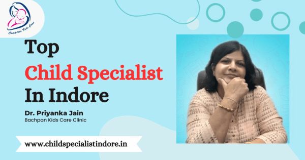 Dr. Priyanka Jain, the Top Child Specialist In Indore