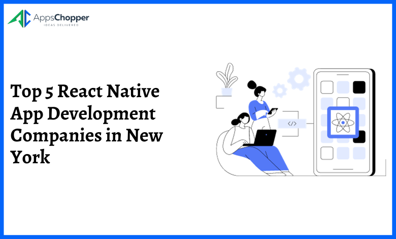Top 5 React Native App Development Companies in New York