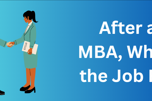 After an MBA, What is the Job Rate