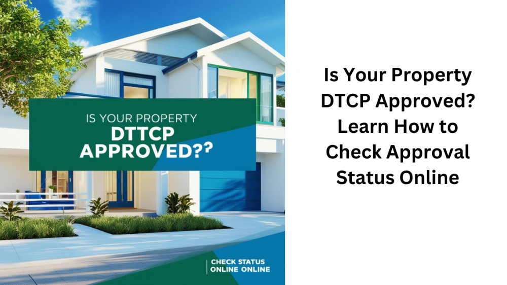 Is Your Property DTCP Approved? Learn How to Check Approval Status Online
