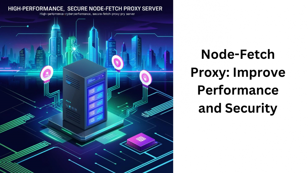 Node-Fetch Proxy: Improve Performance and Security