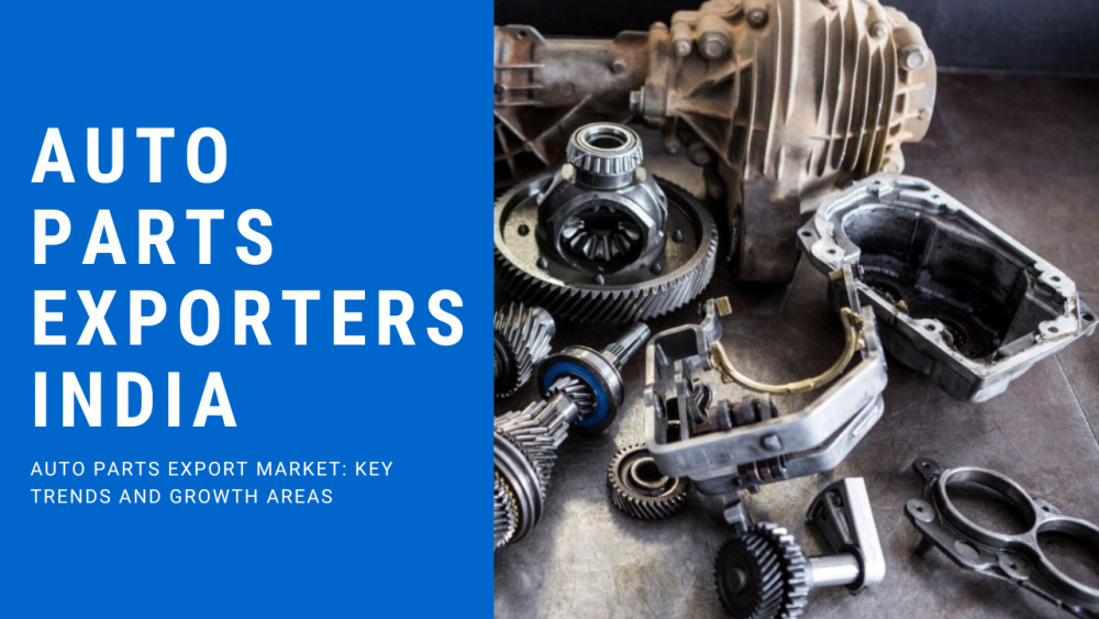 Auto Parts Export Market: Key Trends and Growth Areas