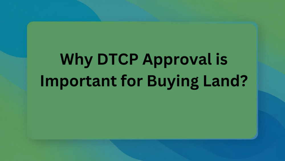 What is DTCP Approval? A Complete Guide for Property Buyers