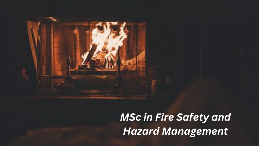 This is about an MSc in Fire Safety and Hazard Management