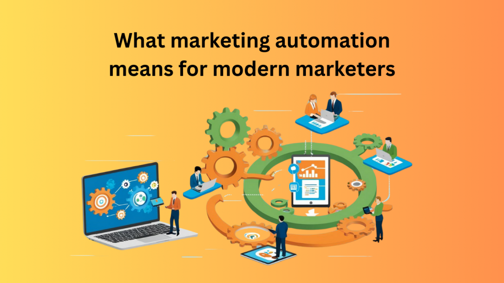 What marketing automation means for modern marketers