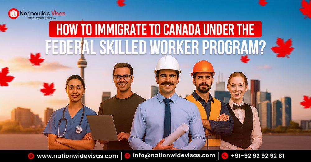 How to Immigrate to Canada under the Federal Skilled Worker Program?