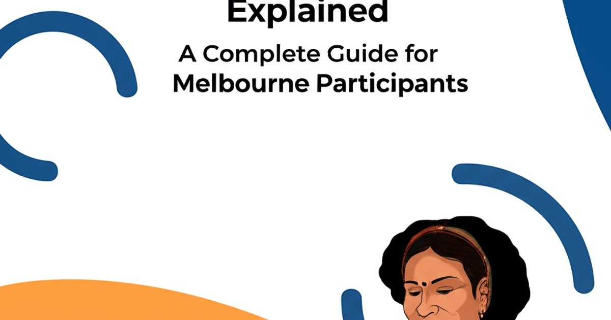NDIS Support Services Explained: A Complete Guide for Melbourne Participants