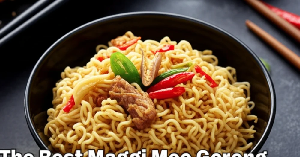 The Best Maggi Mee Goreng Recipe You’ll Ever Try (Ready in 10 Minutes!)_short