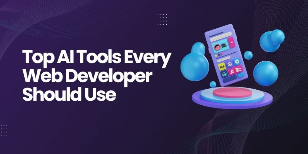 Top AI Tools Every Web Developer Should Use