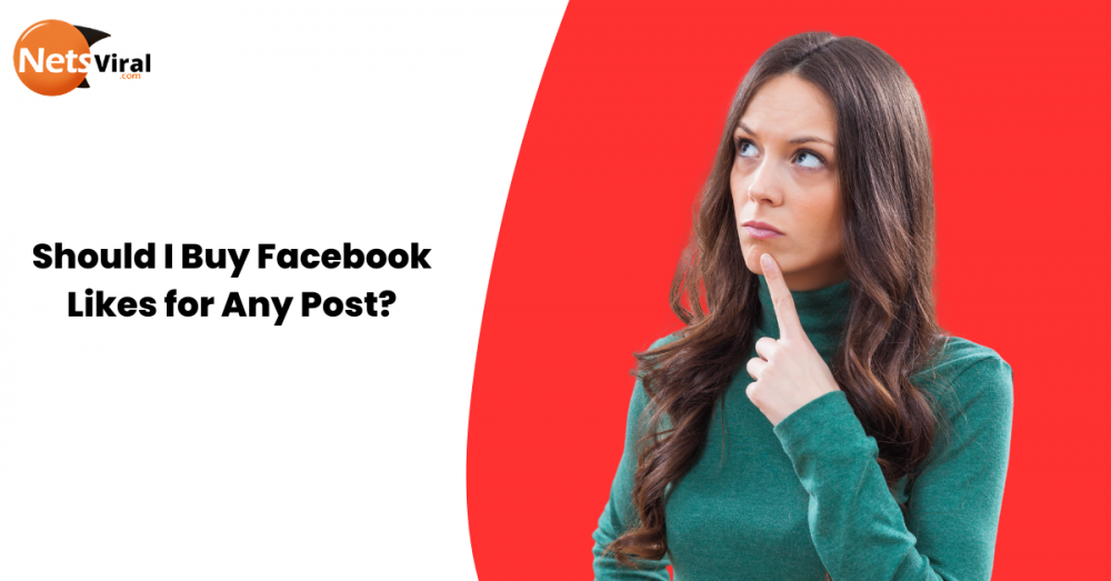 Should I Buy Facebook Likes for Any Post? Find The Truth