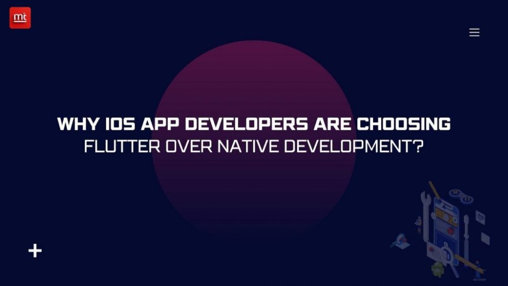 Why iOS App Developers Are Choosing Flutter Over Native Development?