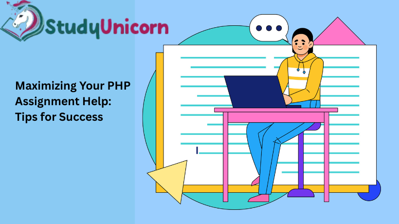 Maximizing Your PHP Assignment Help: Tips for Success