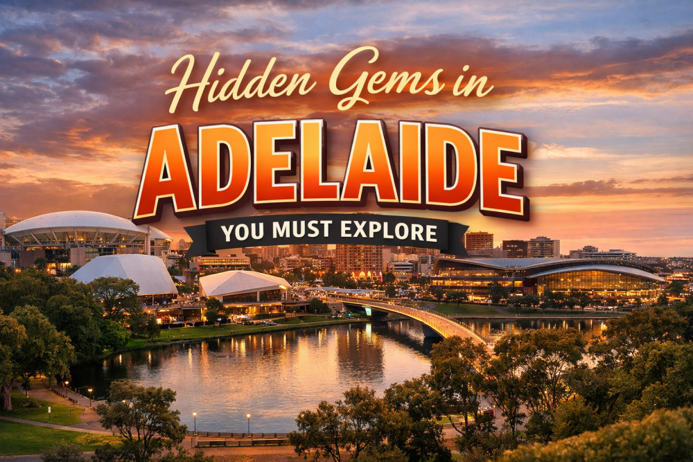 Hidden Gems in Adelaide You Must Explore