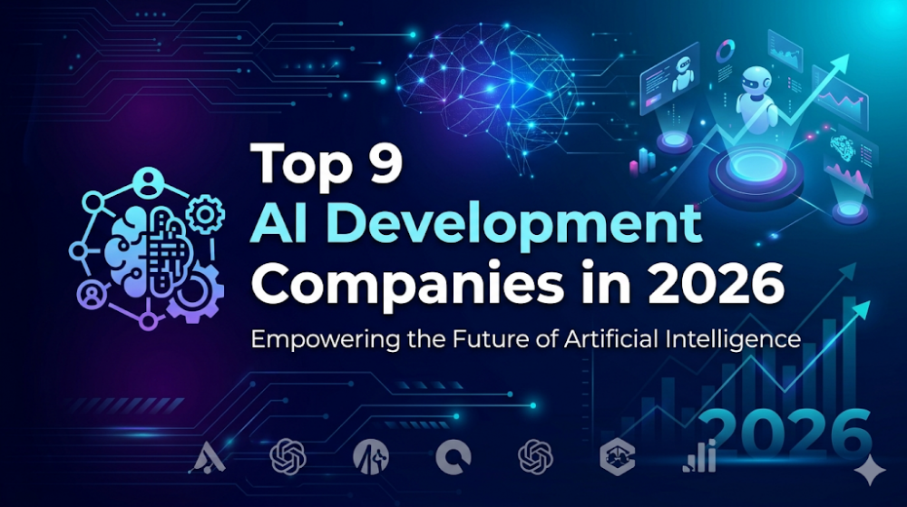 Top 9 AI Development Companies in 2026