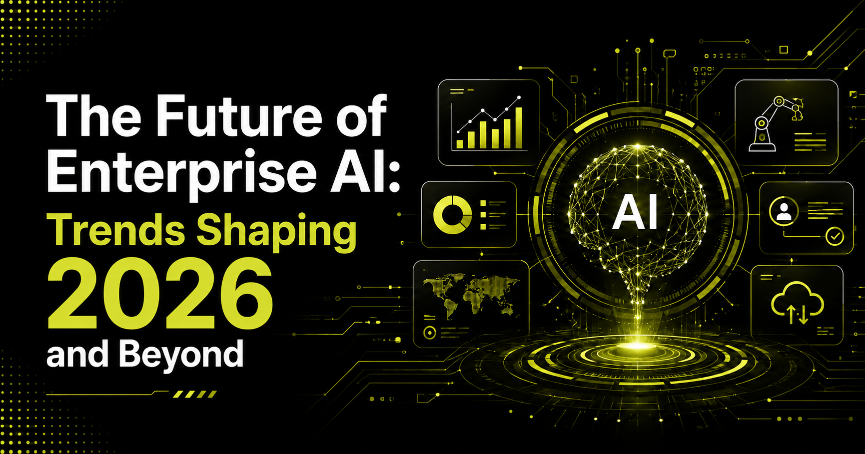The Future of Enterprise AI: Trends Shaping 2026 and Beyond
